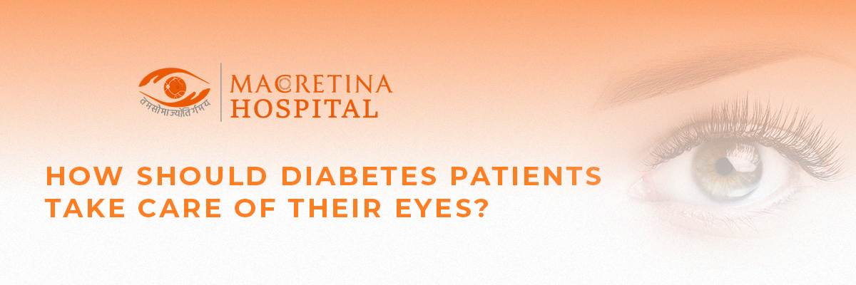 How Should Diabetes Patients Take Care of Their Eyes?