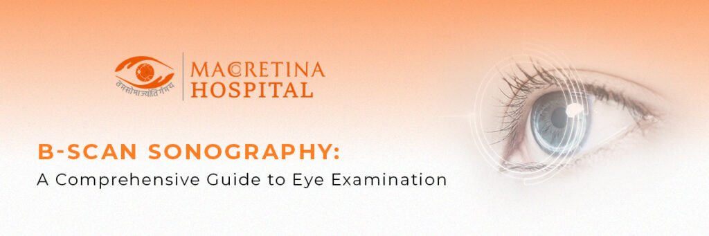 B-Scan Sonography: A Comprehensive Guide to Eye Examination